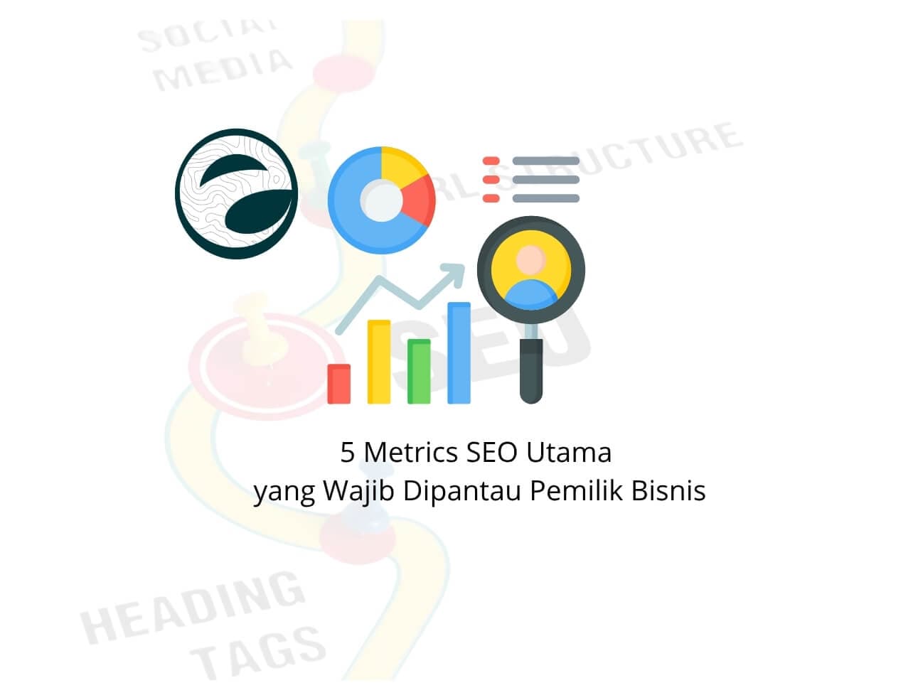 5 Metrics SEO Utama yang Wajib Dipantau Pemilik Bisnis