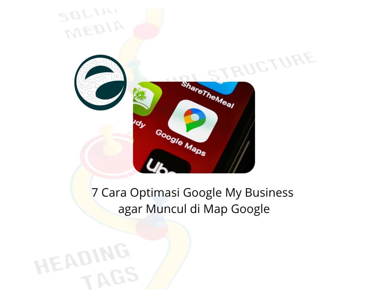 7 Cara Optimasi Google My Business agar Muncul di Map Google