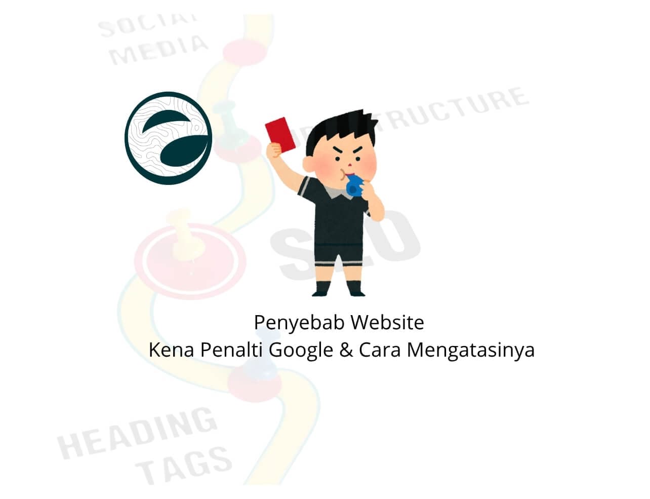 Penyebab Website Kena Penalti Google & Cara Mengatasinya