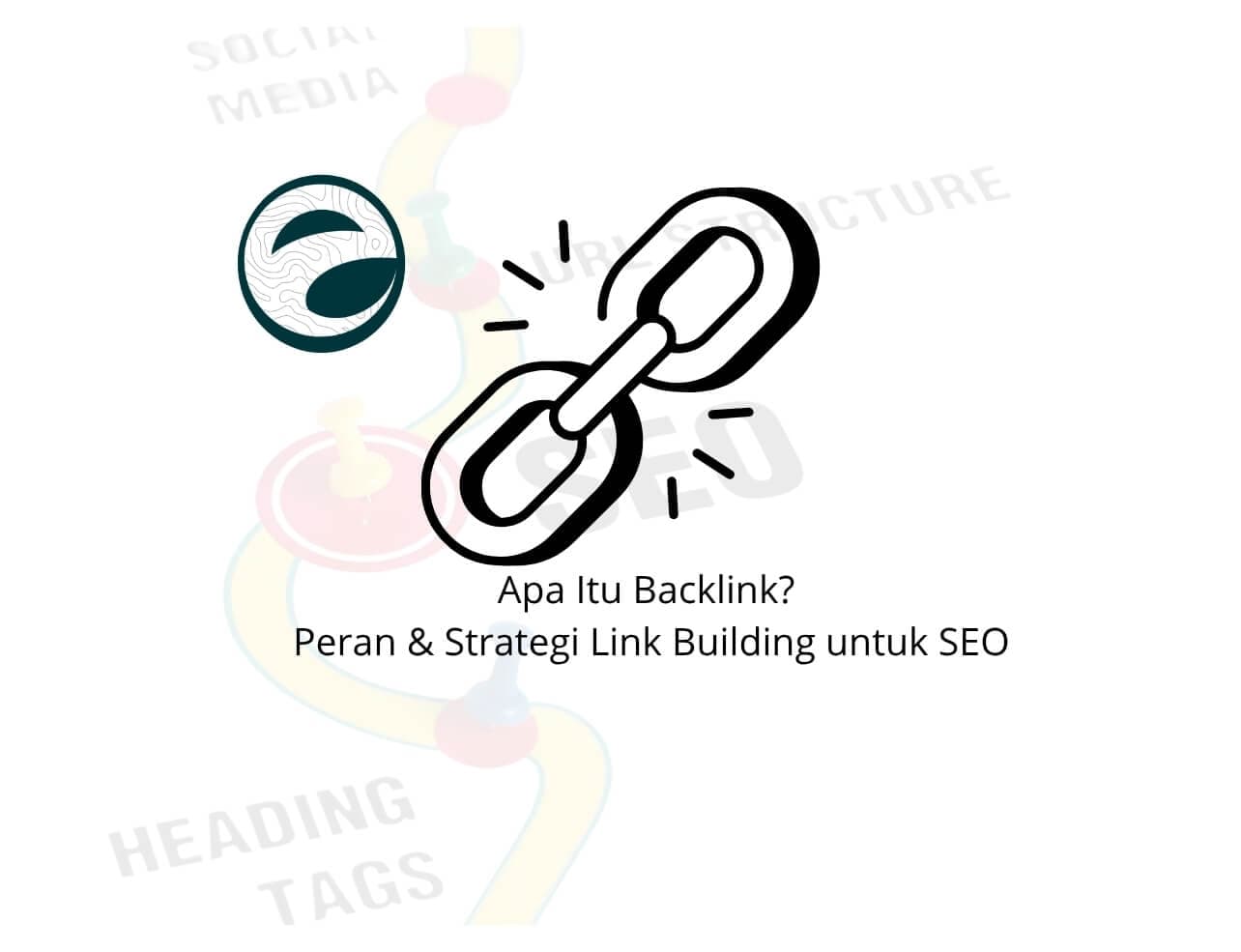 Apa Itu Backlink? Peran & Strategi Link Building untuk SEO
