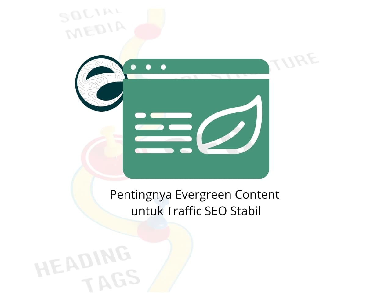 Pentingnya Evergreen Content untuk Traffic SEO Stabil