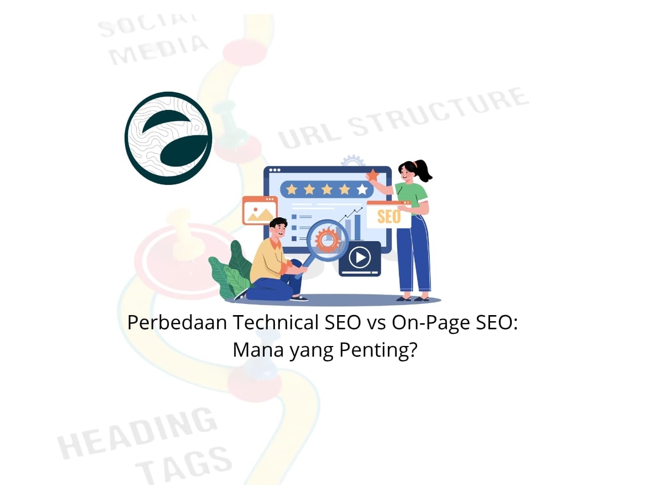 Perbedaan Technical SEO vs On-Page SEO: Mana yang Penting?